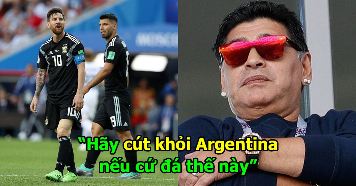 Maradona: “Nếu cứ đá thế này, cậu ta đừng hòng quay trở lại Argentina nữa”