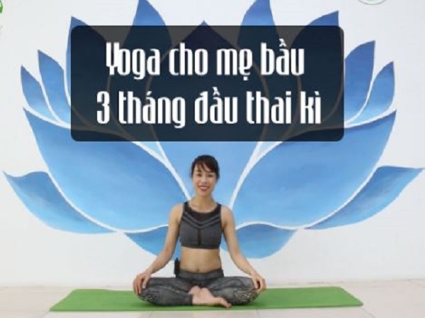 5 bài tập yoga cho bà bầu 3 tháng đầu