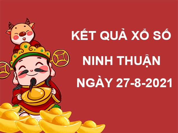Phân tích xổ số Ninh Thuận thứ 6 ngày 27/8/2021