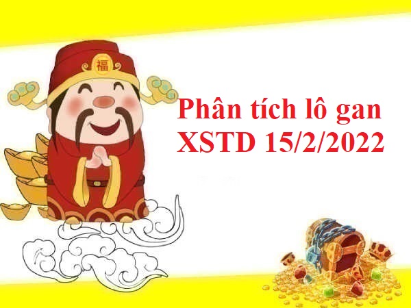 Phân tích lô gan XSTD 15/2/2022 hôm nay