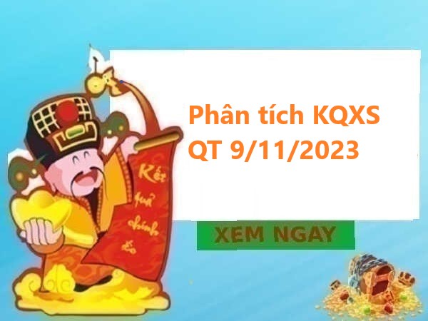 Phân tích KQXS Quảng Trị 9/11/2023 thứ 5