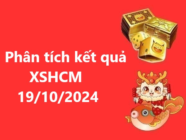 Phân tích kết quả XSHCM 19/10/2024 – Số đẹp hôm nay