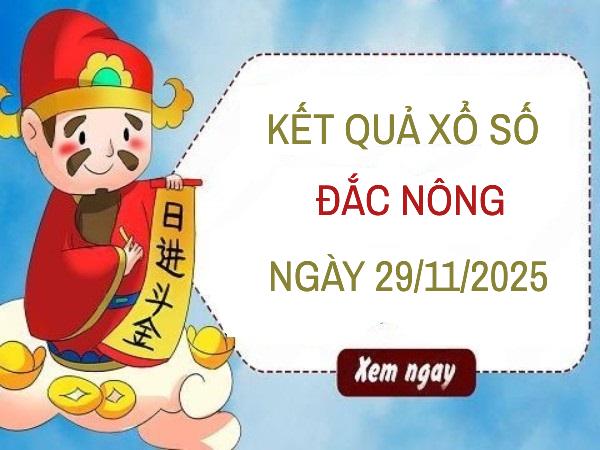 Dự đoán xổ số Đắc Nông 29/11/2025 XSDNO hôm nay chính xác