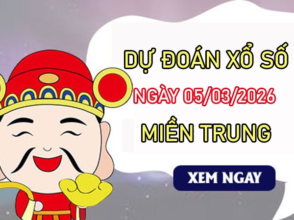 Dự đoán XSMT 5/3/2026 – Soi cầu Miền Trung thứ 5 VIP hôm nay